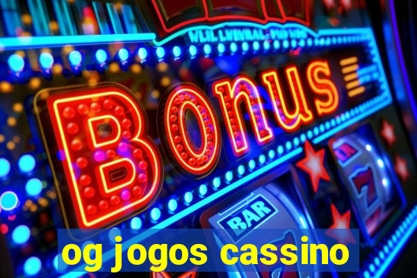 og jogos cassino