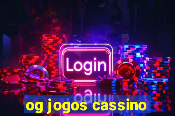 og jogos cassino