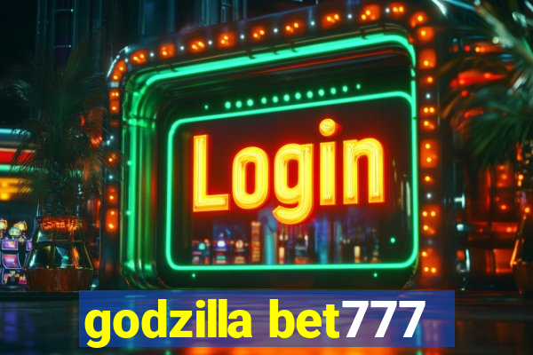 godzilla bet777