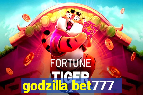 godzilla bet777