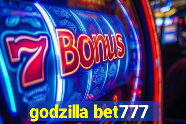 godzilla bet777