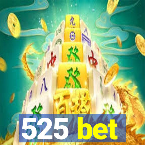 525 bet