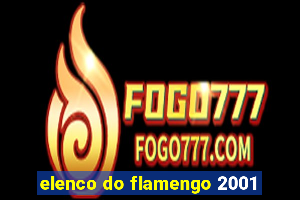 elenco do flamengo 2001