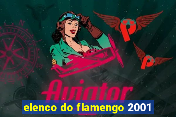 elenco do flamengo 2001