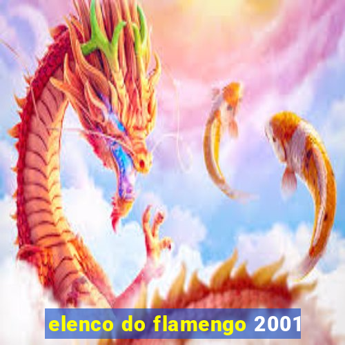 elenco do flamengo 2001