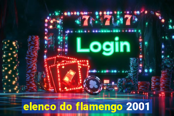 elenco do flamengo 2001