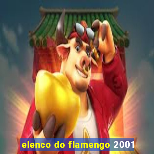 elenco do flamengo 2001