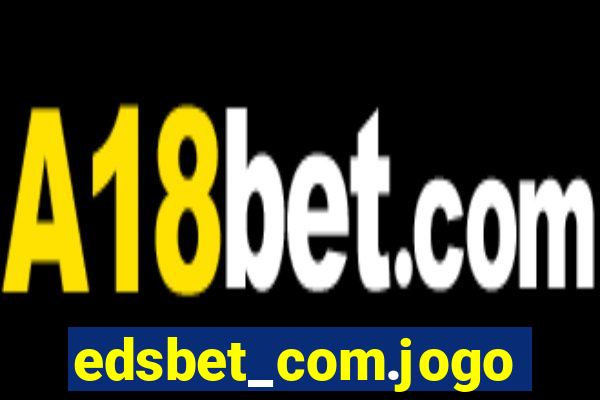 edsbet_com.jogos.app