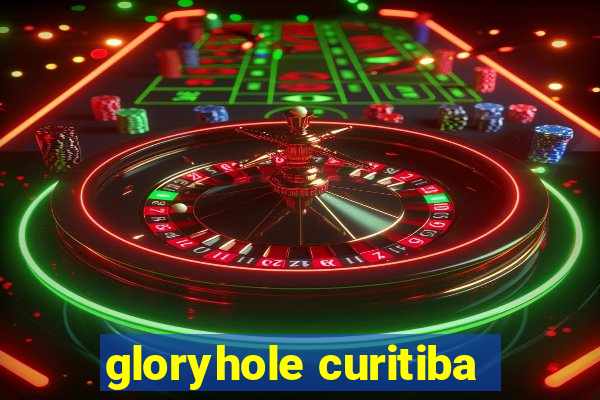 gloryhole curitiba