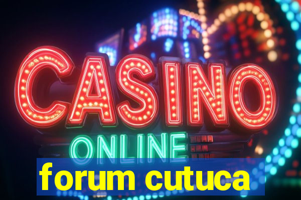 forum cutuca