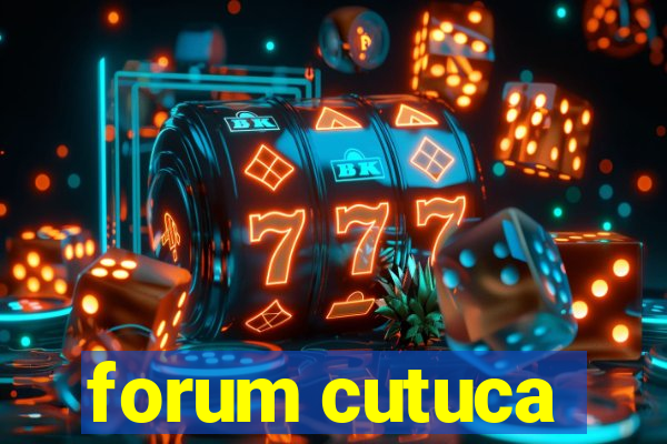 forum cutuca