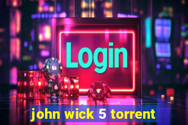 john wick 5 torrent