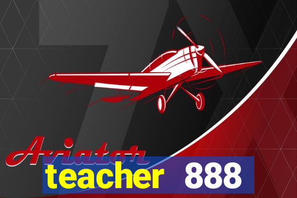 teacher 888 plataforma login