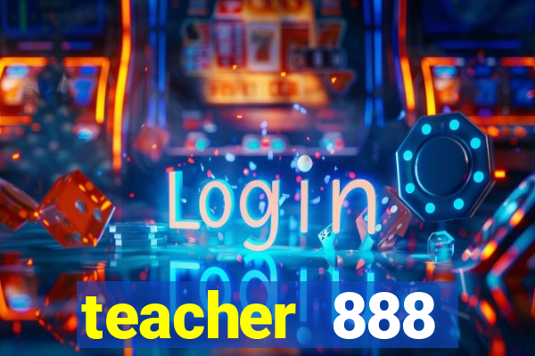 teacher 888 plataforma login