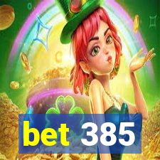 bet 385