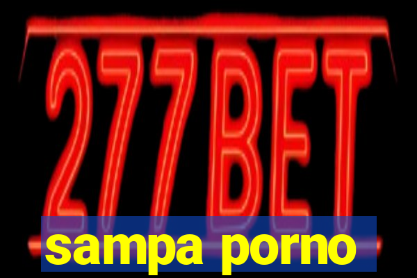 sampa porno