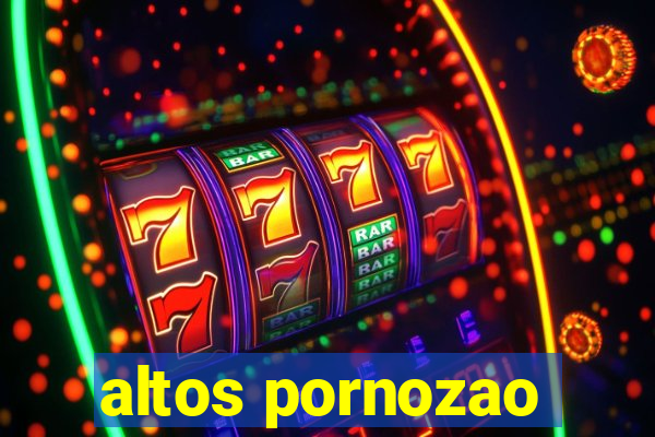 altos pornozao