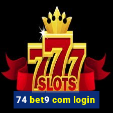 74 bet9 com login