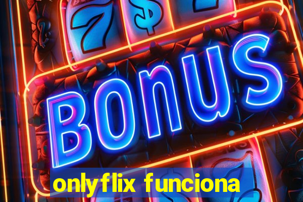 onlyflix funciona