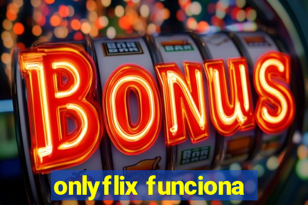 onlyflix funciona