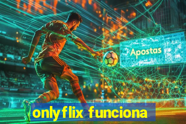 onlyflix funciona