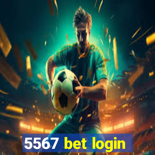 5567 bet login