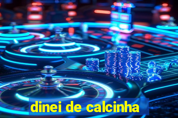 dinei de calcinha