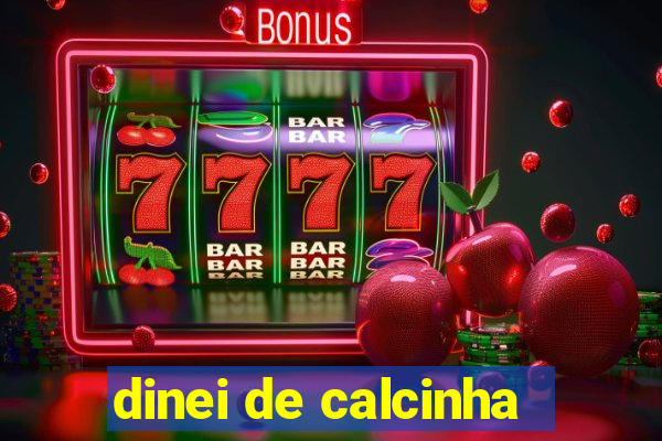 dinei de calcinha