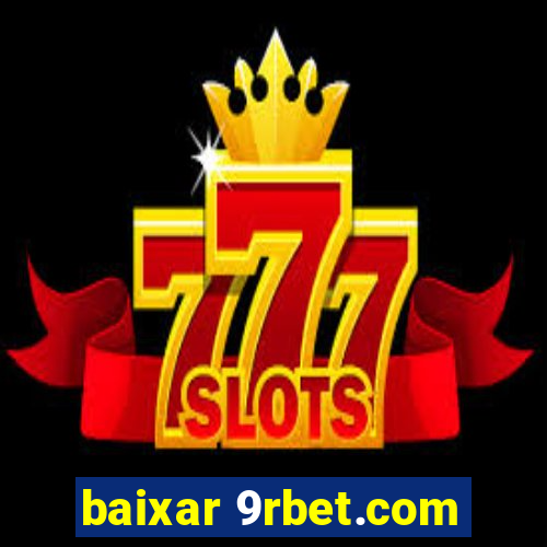 baixar 9rbet.com