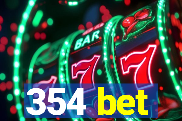 354 bet