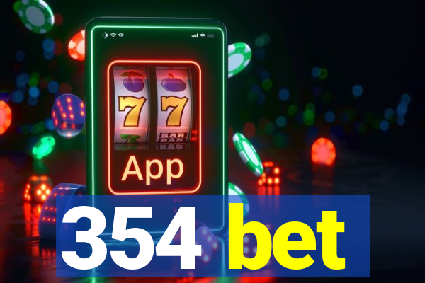 354 bet