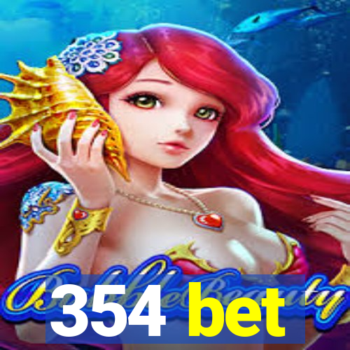 354 bet