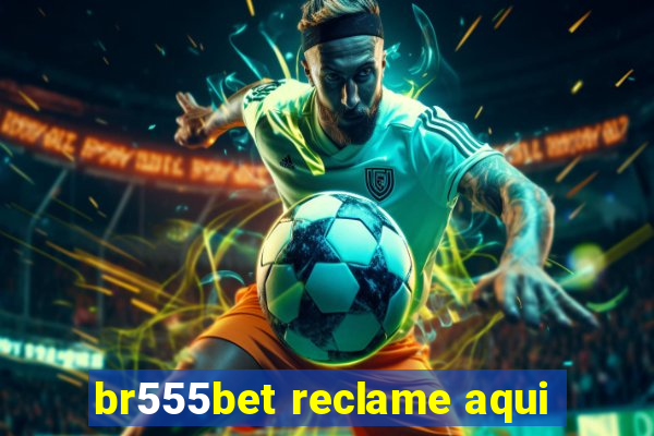 br555bet reclame aqui