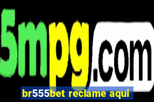 br555bet reclame aqui