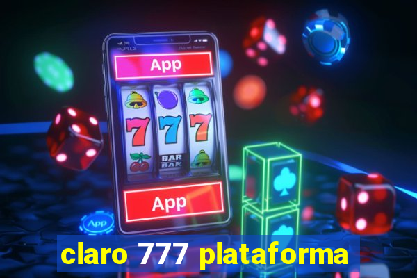 claro 777 plataforma