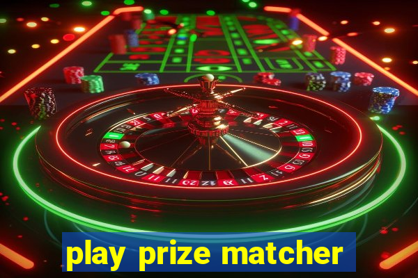 play prize matcher