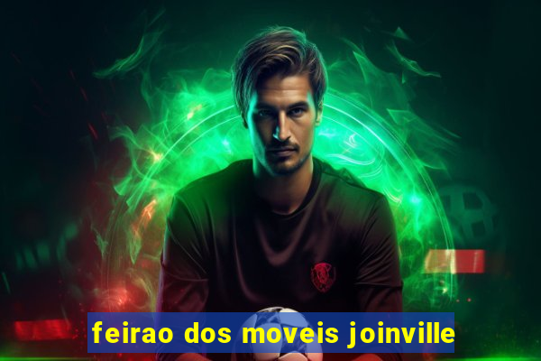 feirao dos moveis joinville