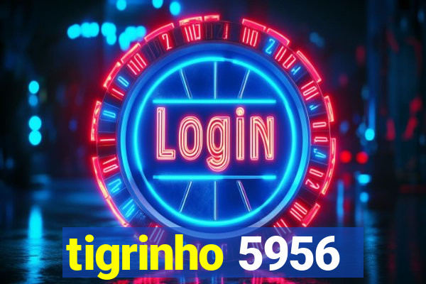 tigrinho 5956