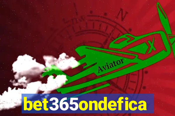 bet365ondefica