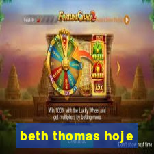 beth thomas hoje