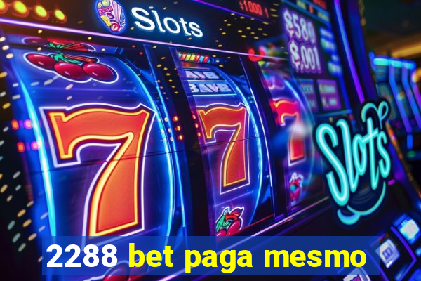 2288 bet paga mesmo