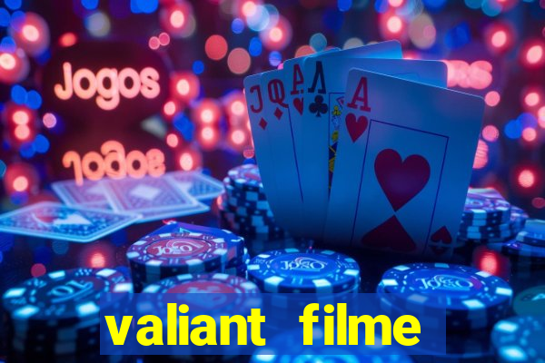 valiant filme completo dublado