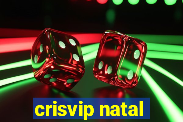 crisvip natal