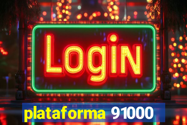 plataforma 91000