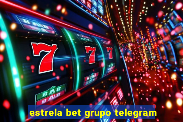 estrela bet grupo telegram