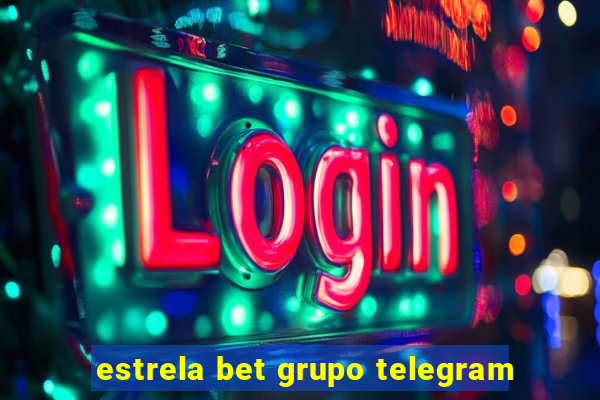 estrela bet grupo telegram