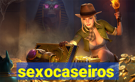 sexocaseiros