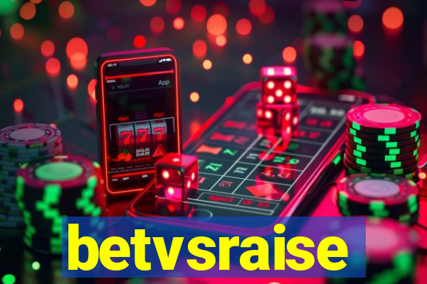 betvsraise