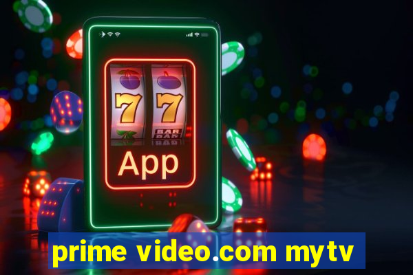 prime video.com mytv