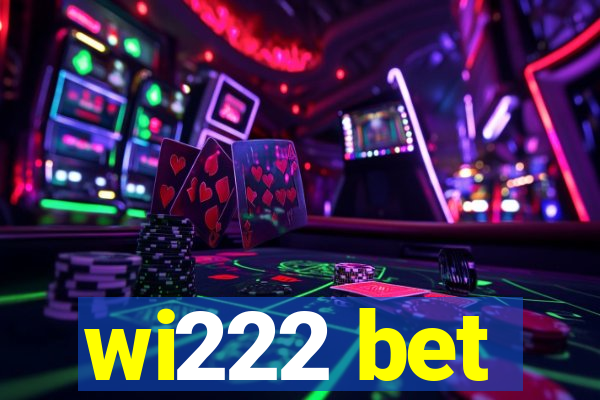 wi222 bet